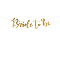 Banner “Bride To Be” ZLATÝ, 80x19 cm